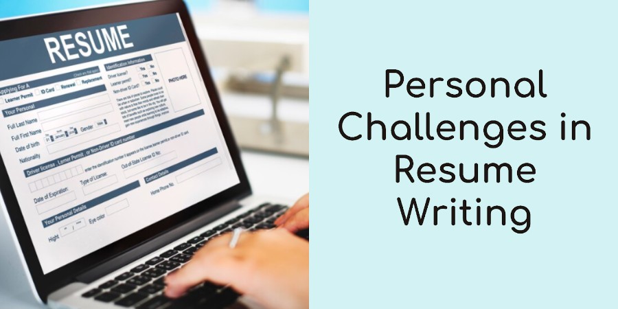 Crafting Your Narrative: Personal Challenges in Resume Writing