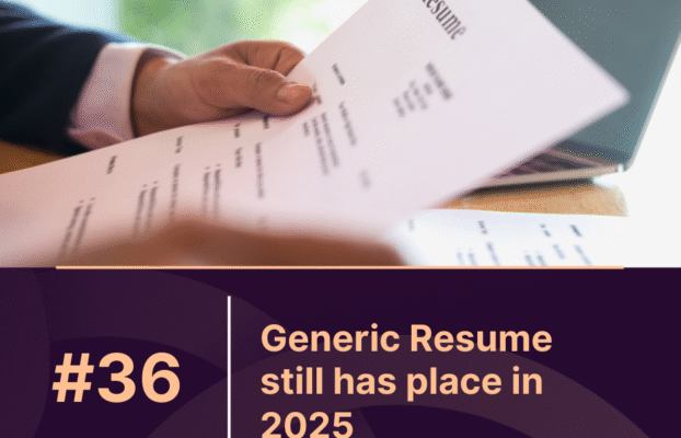 Why a Generic Resume Still Has Its Place in 2025