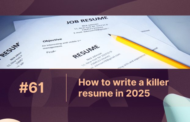 How to Write a Killer Resume in 2025 (That Gets You Hired)