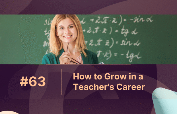 How to Grow in a Teacher’s Career: Skills That Matter Most