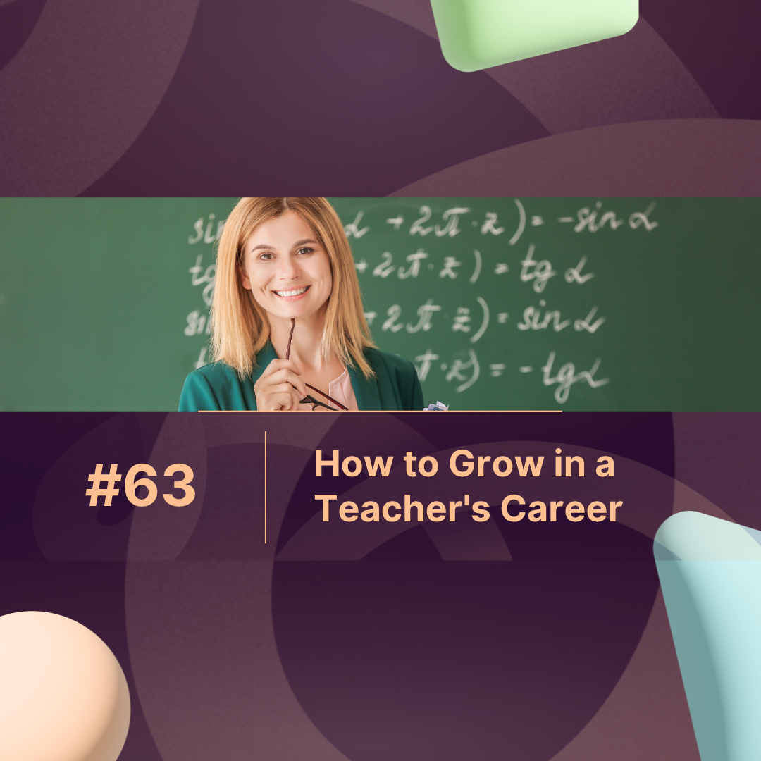 How to Grow in a Teacher’s Career: Skills That Matter Most