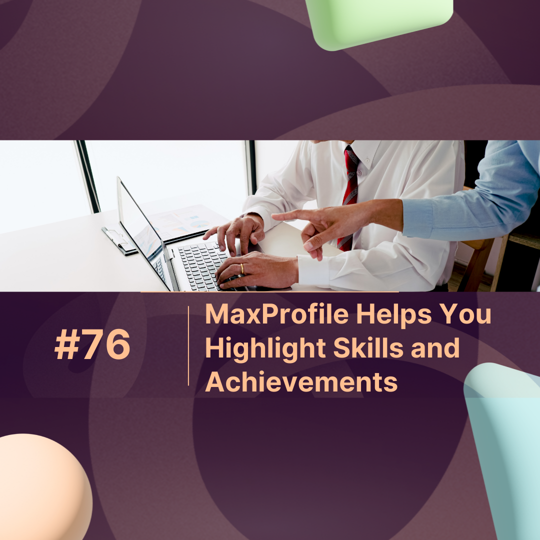 How MaxProfile Helps You Highlight Skills and Achievements Effectively