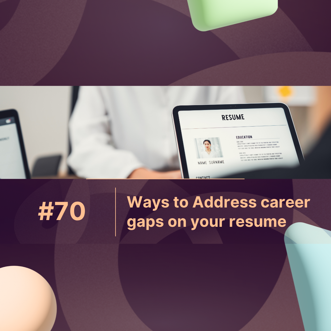 Smart Ways to Address Career Gaps on Your Resume