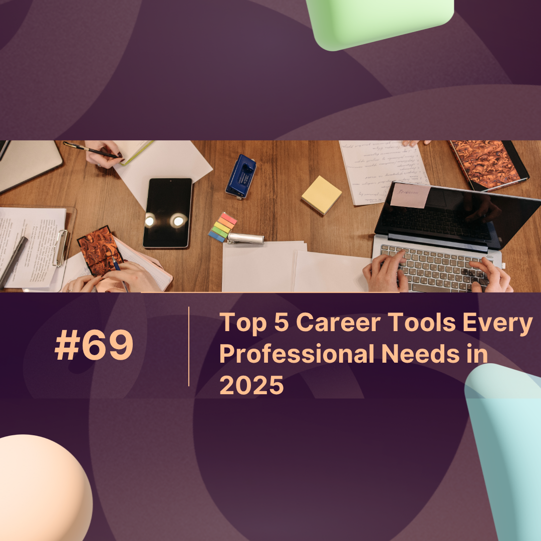 Top 5 Career Tools Every Professional Needs in 2025