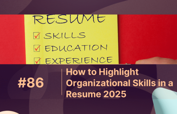 How to Highlight Organizational Skills in a Resume 2025