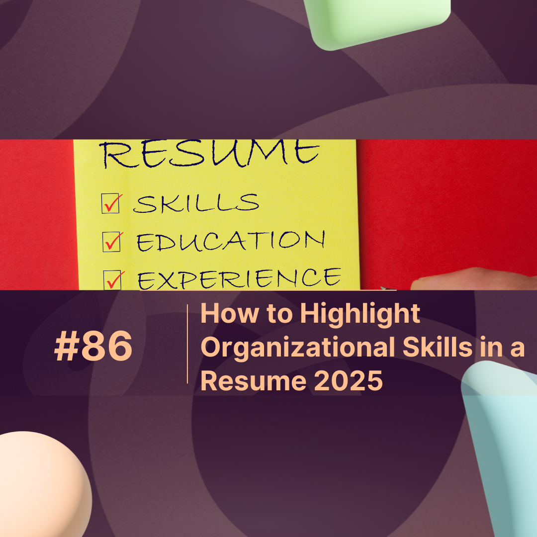 How to Highlight Organizational Skills in a Resume 2025