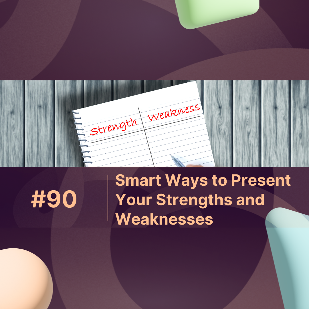 Smart Ways to Present Your Strengths and Weaknesses
