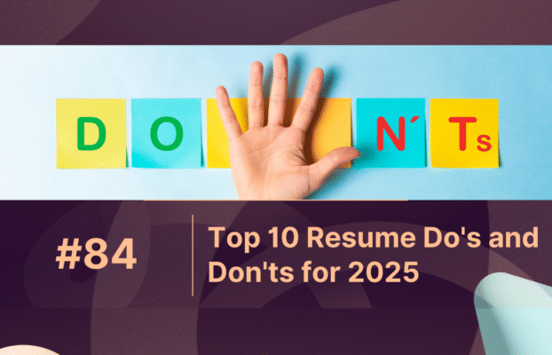 Top 10 Resume Do’s and Don’ts for 2025 Job Market