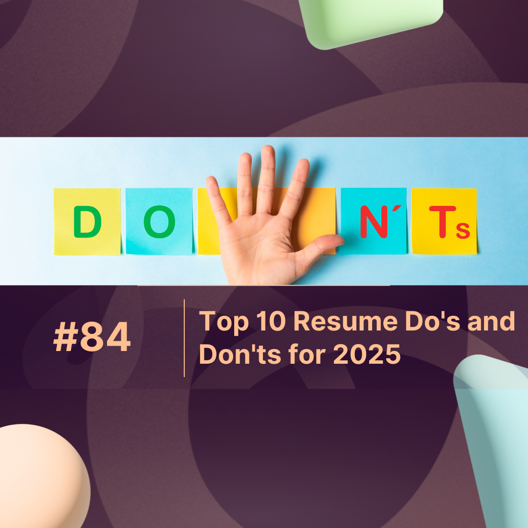 Top 10 Resume Do’s and Don’ts for 2025 Job Market