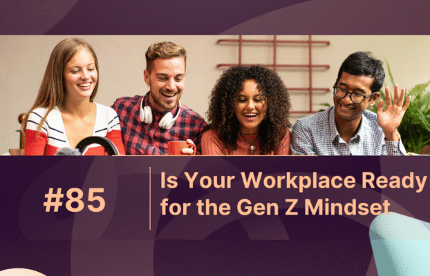 Is Your Workplace Ready for the Gen Z Mindset?