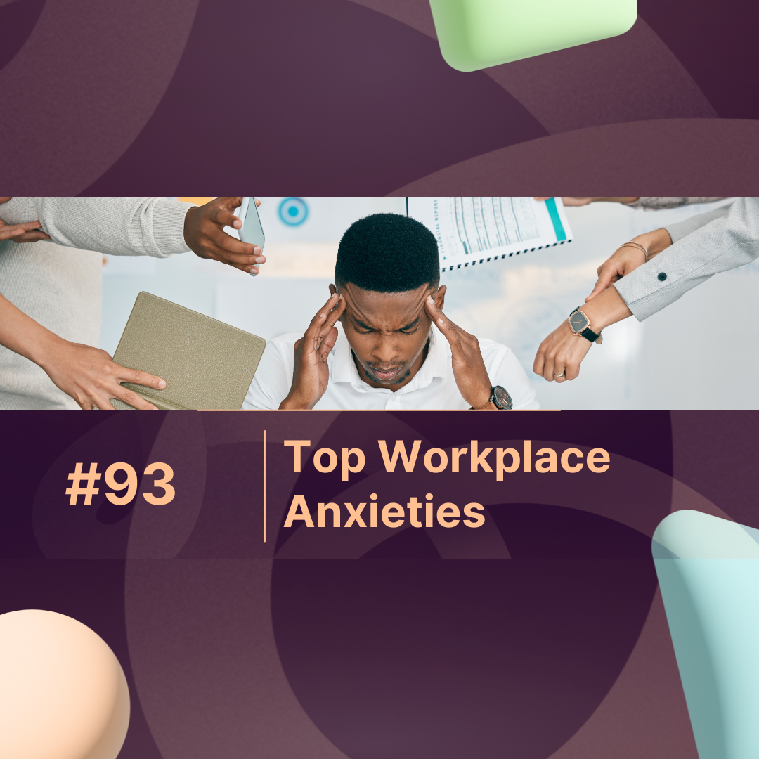 Top Workplace Anxieties Every Leader Should Know About