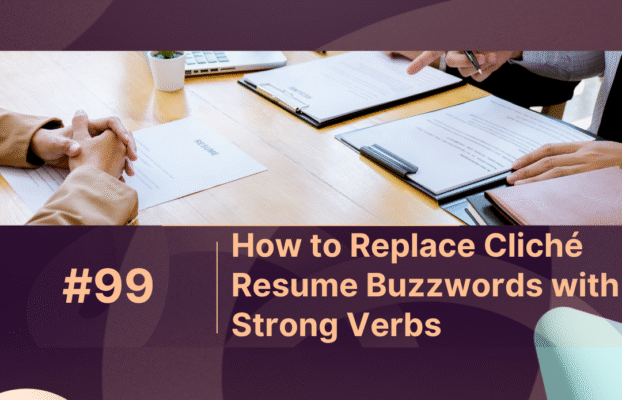 How to Replace Cliché Resume Buzzwords with Strong Verbs