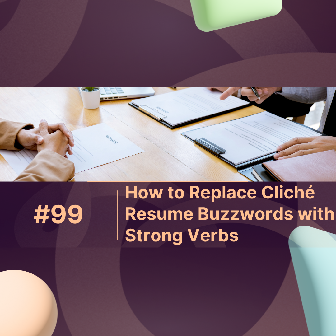 How to Replace Cliché Resume Buzzwords with Strong Verbs