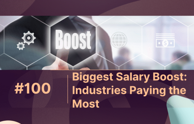 Biggest Salary Boost: Industries Paying the Most