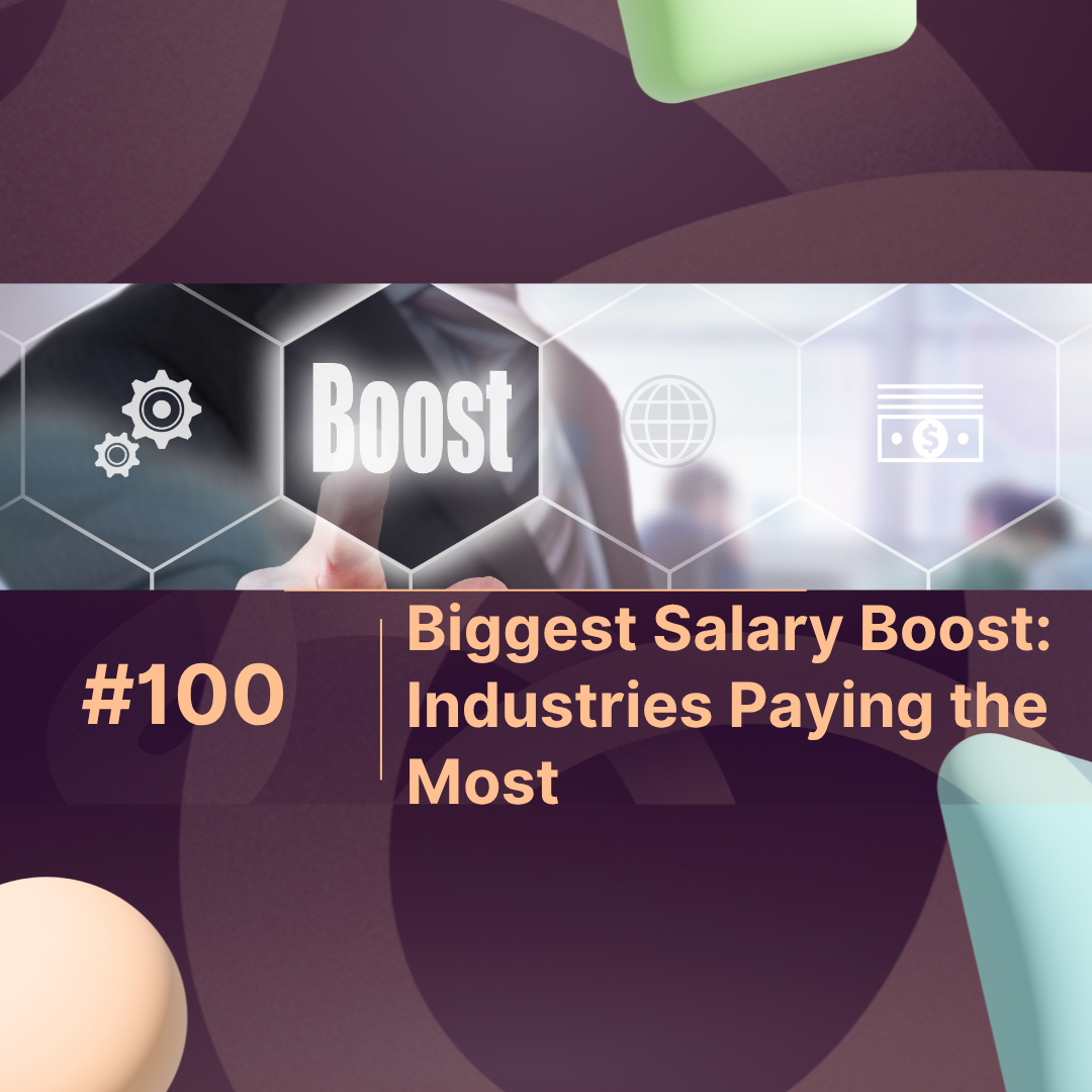 Biggest Salary Boost: Industries Paying the Most