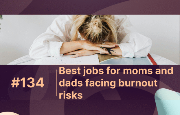 Best jobs for moms and dads facing burnout risks