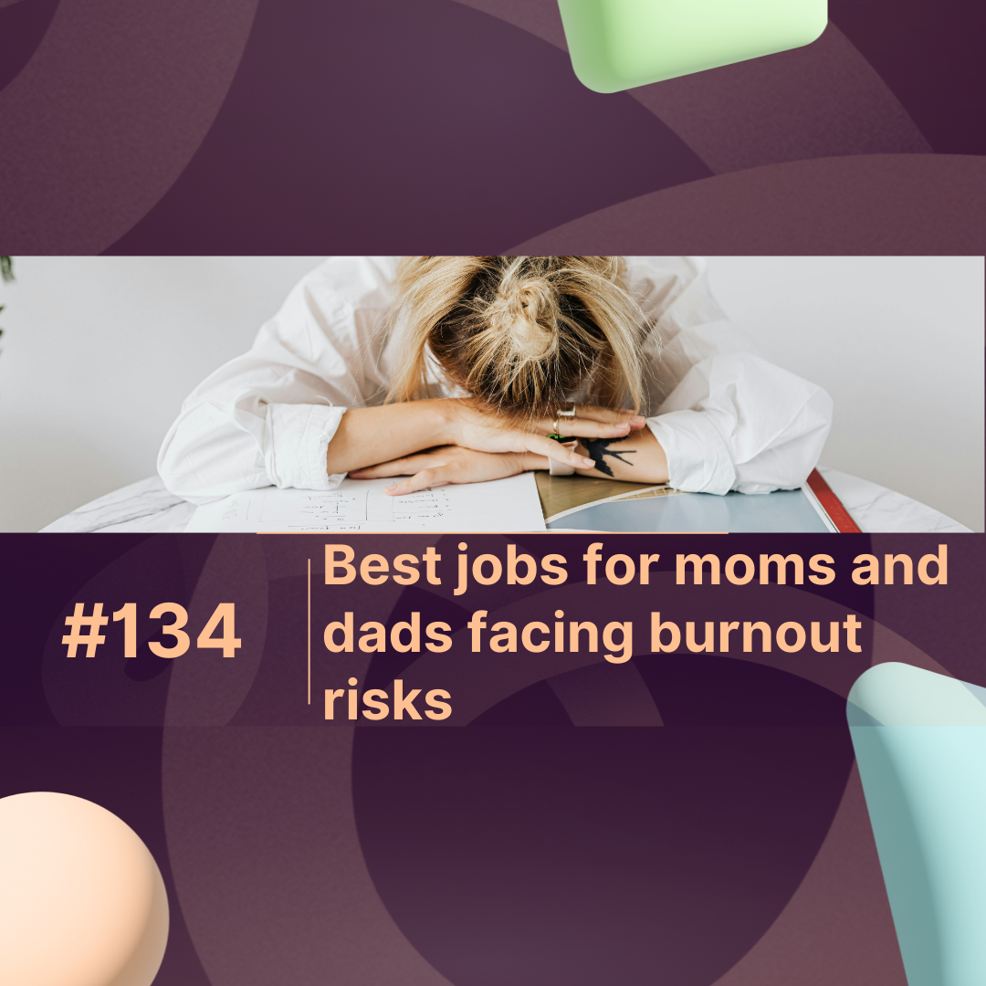 Best jobs for moms and dads facing burnout risks